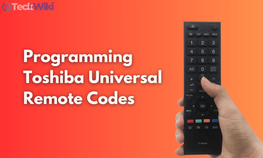Programming Toshiba Universal Remote Codes