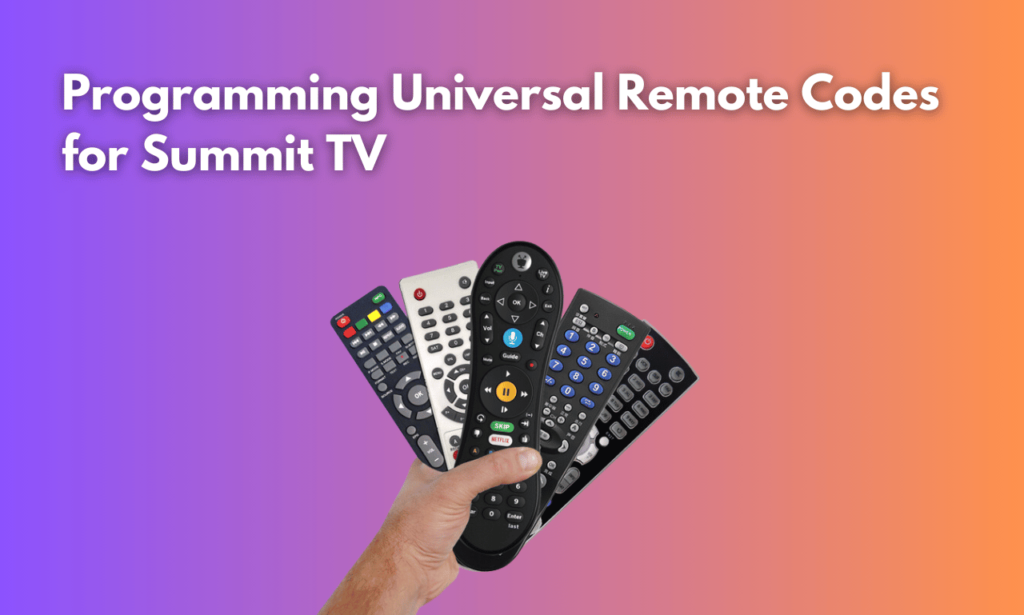 Programming Universal Remote Codes for Summit TV